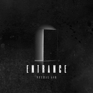 Entrance by Neural Ash