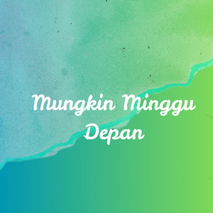 Cisum Rasmus Megroni - Mungkin Minggu Depan