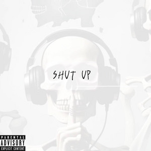 SHUT UP by JD.R, XXXAARONBRANDON