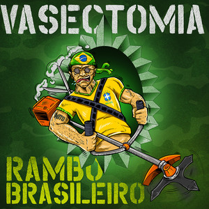 Vasectomia - Rambo Brasileiro