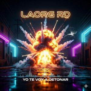 Yo te voy a detonar by Laorg RD
