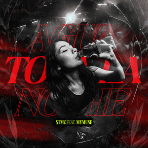 AGUA TODA LA NOCHE by STMZ, MYMUSE
