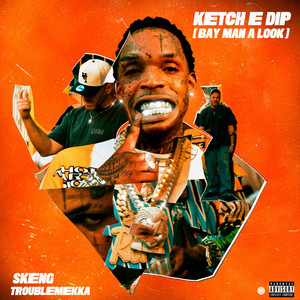 Ketch E Dip (Bay Man A Look)