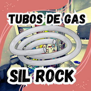 TUBOS DE GAS by SIL ROCK