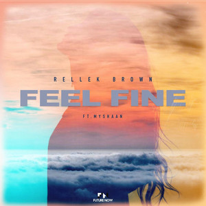 Feel Fine by Rellek Brown, Myshaan