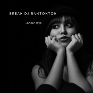 Lancar Jaya - Break DJ Rantoktok