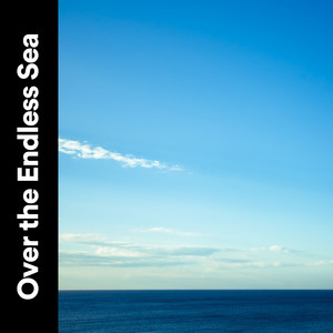 Over the Endless Sea album