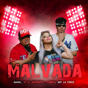 Malvada (feat. Jp el navegante _flowhn & Any La Fénix)