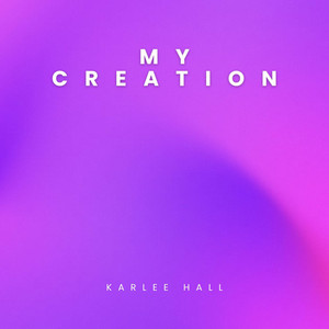 My Creation by Karlee Hall