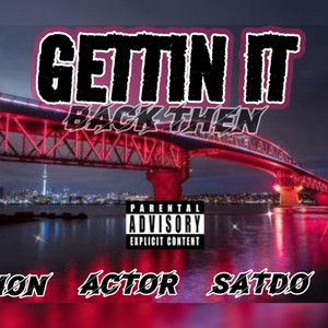 Gettin It (Back Then) by Skawtion, Actor, Satdo, Doze