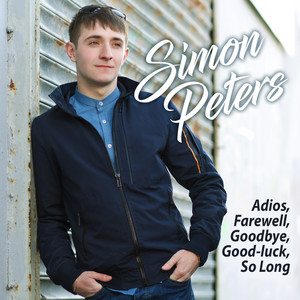 Adios, Farewell, Goodbye, Good Luck, So Long by Simon Peters