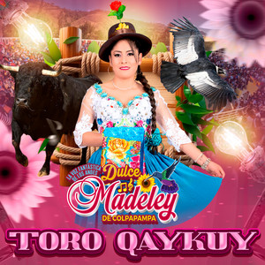 Dulce Madeley de Colpapampa - Toro Qaykuy
