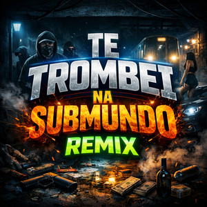 TE TROMBEI NA SUBMUNDO - Remix