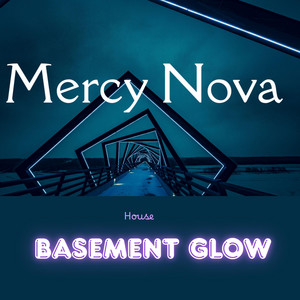 Basement Glow by Mercy Nova
