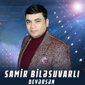 Samir Biləsuvarlı - Deyərsən