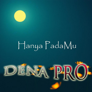 Hanya PadaMu by DENA Pro, Yans