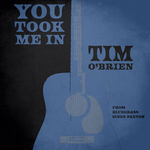 You Took Me In by Tim O'Brien
