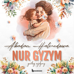 Abadan Halmedova - Nur gyzym (gutlag aydymy)