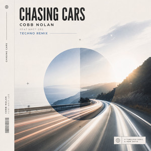 Chasing Cars - Techno Remix by Cobb Nolan, Matt Gee