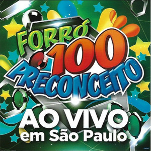 Forró 100 Preconceito - Chegando de Golzinho (Ao Vivo)