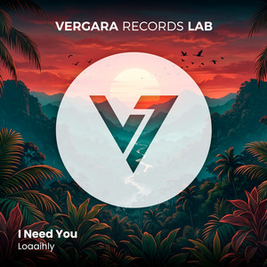 I Need You - Radio Edit by Loaaihly