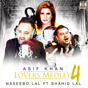 Asif Khan & Naseebo Lal - Lovers Medley 4 (feat. Shahid Lal)