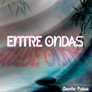 Entre Ondas by Dante Pulse