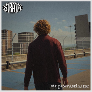 Mr Procrastinator by STRATA