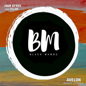 Avelon - Wesley LS Remix by Ivan Afro5, Elloe, Wesley LS