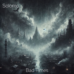 Solomo - Bad Times