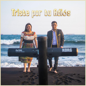 Marimba Flor Jolom Konob' - Triste por tu adiós (Triste por tu adiós)