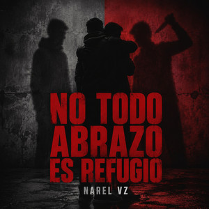no todo abrazo es refugio by Narel VZ