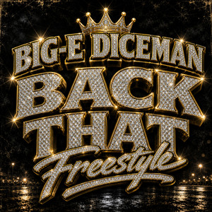 Back That Freestyle by Big-E Diceman