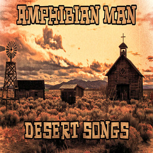 Amphibian Man — Desert Songs