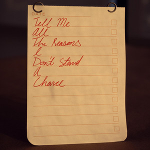 Tell Me All The Reasons I Don't Stand A Chance by Antone Proler