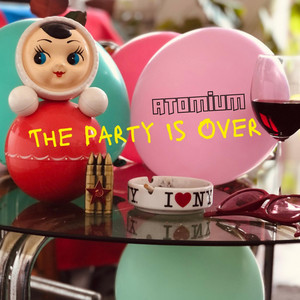 The Party Is Over by Atomium