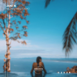 Mi Chico Latino (2026) by Zeni N