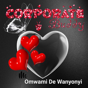 Corporate Buddy by Mc Omwami De Wanyonyi