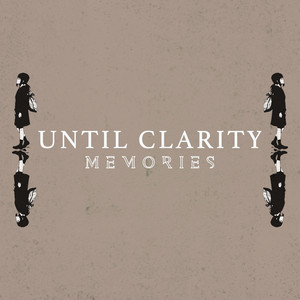 Memories by Until Clarity