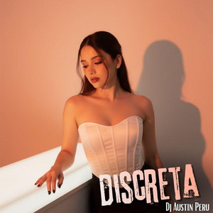 Discreta by DJ Austin Peru