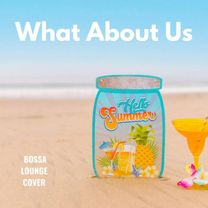 What About Us - Bossa Cover
