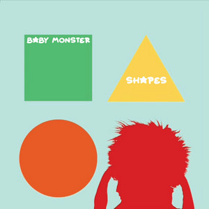 Shapes by Baby Monster