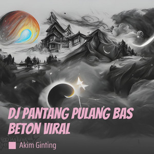 Akim Ginting - Dj Pantang Pulang Bas Beton Viral (Remix)