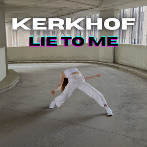 Lie to Me by KERKHOF
