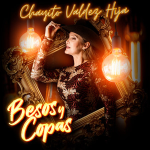 Chayito Valdez Hija - Besos Y Copas