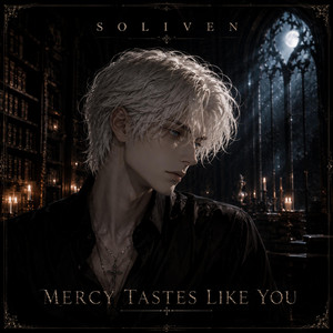 Mercy Tastes Like You by Soliven