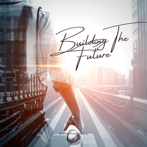 MaxKoMusic - Building the Future