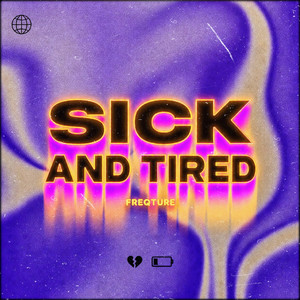 Sick and Tired by Freqture