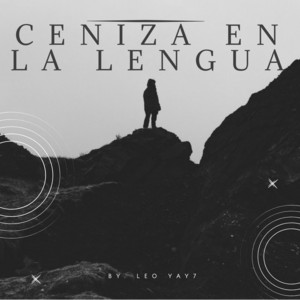Ceniza en la Lengua by Leo yay7