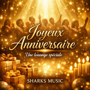Joyeux anniversaire (gospel) by SHARKS MUSIC